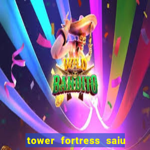 tower fortress saiu da play store